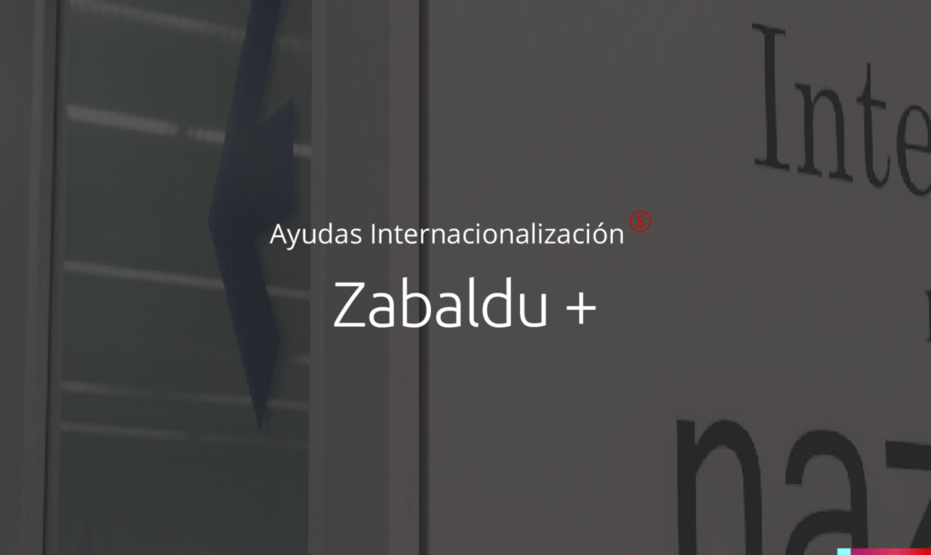 El programa Zabaldu+ del Gobierno Vasco sigue impulsando la internacionalización de pymes hasta el 15 de septiembre